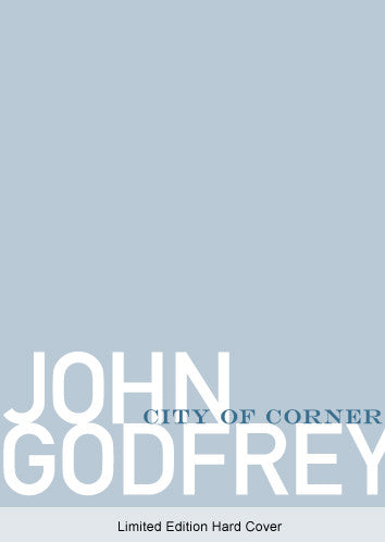 City of Corners - Limited Edition Hard Cover - John Godfrey