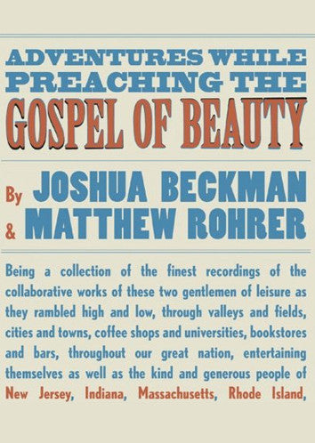 Adventures While Preaching the Gospel of Beauty - Joshua Beckman and Matthew Rohrer