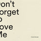 Don't Forget to Love Me