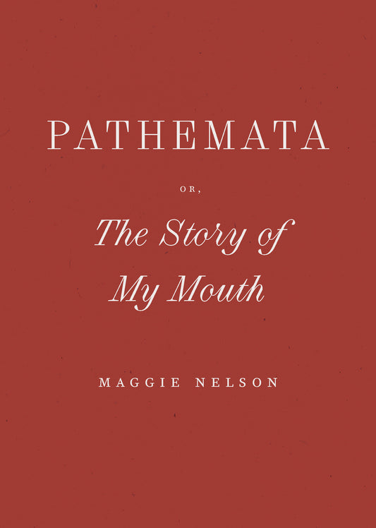 Pathemata, Or, The Story of My Mouth