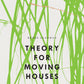 Theory for Moving Houses